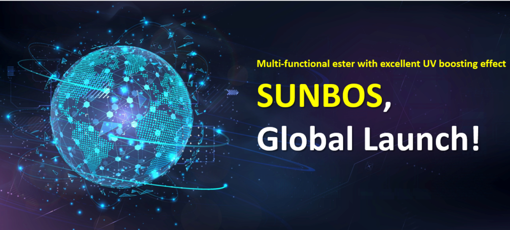 Multi-functional ester with excellent UV boosting effect SUNBOS, Global Launch!
